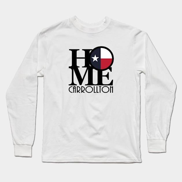 HOME Carrollton Long Sleeve T-Shirt by HometownTexas